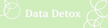 The Data Detox Challenge